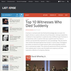 Top 10 Witnesses Who Died Suddenly