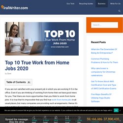 Top10 True Work from Home Jobs that can give you Sufficient Earning