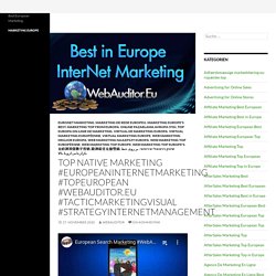 Top Native Marketing #EuropeanInterNetMarketing #TopEuropean #Webauditor.Eu #TacticMarketingVisual #StrategyInterNetManagement