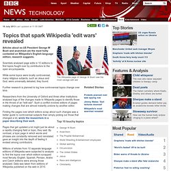Topics that spark Wikipedia 'edit wars' revealed