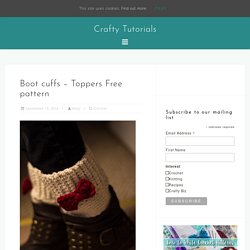 Boot cuffs - Toppers Free pattern - Crafty Tuts