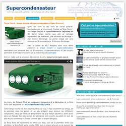 Tesla Torch : lampe torche à supercondensateur Open Source !