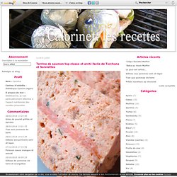 Terrine de saumon top classe et archi facile de Torchons et Serviettes - Calorinet : les recettes !