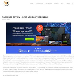 Torguard Review - Best VPN for Torrenting - Tech Review Advisor