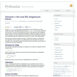 Tornando o Vim uma IDE amigável pra Python