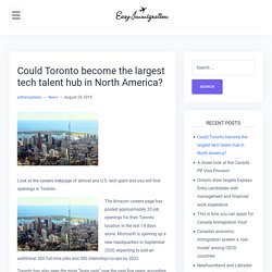 Could Toronto become the largest tech talent hub in North America? – Easyimmigration