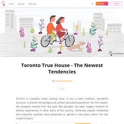 Toronto True House - The Newest Tendencies - soroya dempsey