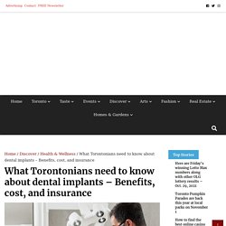 What Torontonians need to know about dental implants – Benefits, cost, and insurance