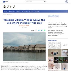 Torosiaje Village, Village Above the Sea where the Bajo Tribe Live