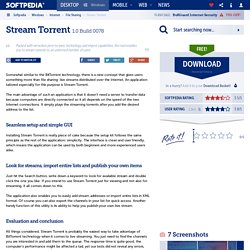 Download Stream Torrent 1.0 Build 0078 Free - A small tool for streaming torrents to unlimited users with serverless peer to peer technology
