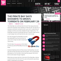 The Pirate Bay Says Goodbye to (Most) Torrents on February 29