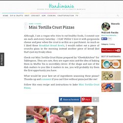 How to Make Mini Tortilla Crust Pizzas