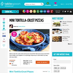 Mini Tortilla-Crust Pizzas recipe
