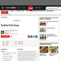 Tortilla Fish Soup Recipe