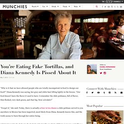 You’re Eating Fake Tortillas, and Diana Kennedy Is Pissed About It