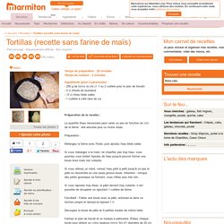 Tortillas (recette sans farine de maïs) : Recette de Tortillas (recette sans farine de maïs)
