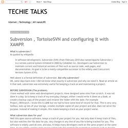 TECHIE TALKS: Subversion , TortoiseSVN and configuring it with XAMPP.