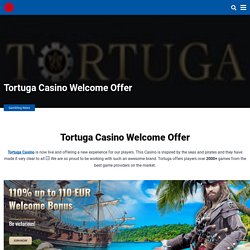 Tortuga Casino Welcome Offer 2021 - BonoBono.fr