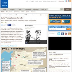 Syria: Torture Centers Revealed