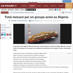 Sociétés : Total menacé par un groupe armé au Nigeria