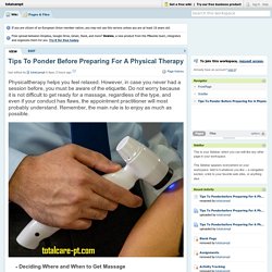 Tips To Ponder Before Preparing For A Physical Therapy