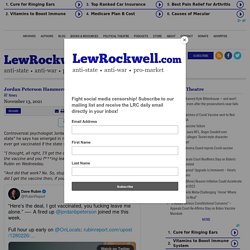 Jordan Peterson Hammers ‘Totalitarian’ Covid Rules - LewRockwell LewRockwell.com