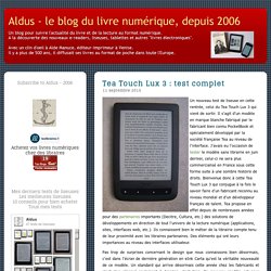 Tea Touch Lux 3 : test complet - Aldus - le blog du livre numérique, depuis 2006