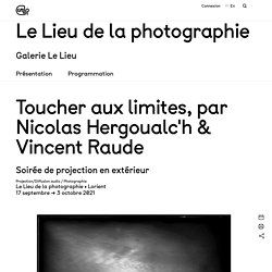 Toucher aux limites, par Nicolas Hergoualc'h & Vincent Raude