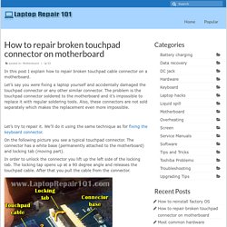 How to repair broken touchpad connector on motherboard