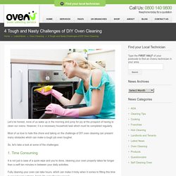 4 Tough and Nasty Challenges of DIY Oven Cleaning