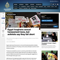 Egypt toughens sexual harassment laws, but activists say they fall short
