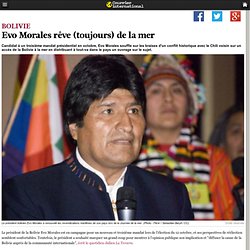 Evo Morales rêve (toujours) de la mer