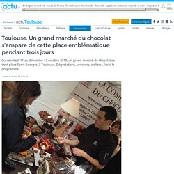 Toulouse. Un grand marché du chocolat s'empare de cette place emblématique pendant trois jours