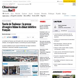 Tuerie de Toulouse : la presse étrangère blâme le climat délétère français