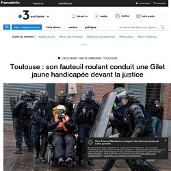 Toulouse : son fauteuil roulant conduit une Gilet jaune handicapée devant la justice