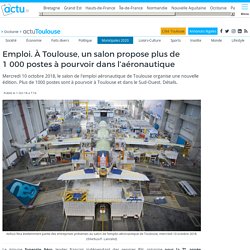 Emploi. À Toulouse, un salon propose plus de 1 000 postes à pourvoir dans l’aéronautique