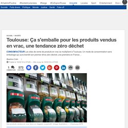 Toulouse: Ça s'emballe pour les produits vendus en vrac, une tendance zéro déchet