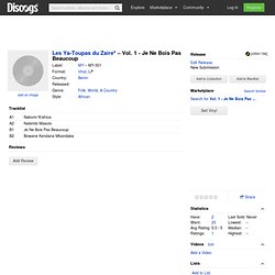 Les Ya-Toupas du Zaire* - Vol. 1 - Je Ne Bois Pas Beaucoup (Vinyl, LP) at Discogs