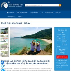 Tour Cù Lao Chàm 1 ngày từ Đà Nẵng Hội An "giá rẻ" chỉ 380k