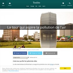 La tour qui aspire la pollution de l'air