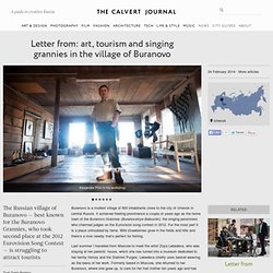 Letter from: art, tourism and singing grannies in the village of Buranovo - The Calvert Journal