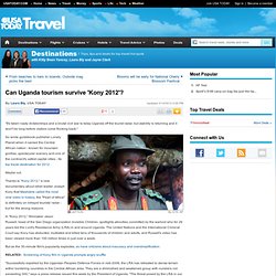 Can Uganda tourism survive 'Kony 2012'?