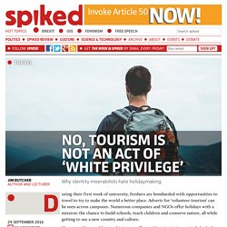 No, tourism is not an act of ‘white privilege’