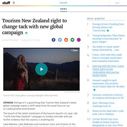 Tourism New Zealand right to change tack with new global campaign