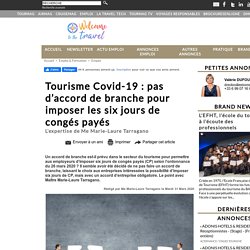 Tourisme Covid-19 : pas d’accord de branche pour imposer les six jours de congés payés
