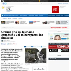 Grands prix du tourisme canadien : Val-Jalbert parmi les finalistes