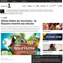 21ème Salon du tourisme : la Guyane montre ses atouts - Guyane la 1ère