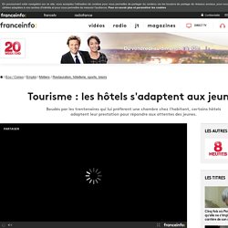 Tourisme : les hôtels s'adaptent aux jeunes