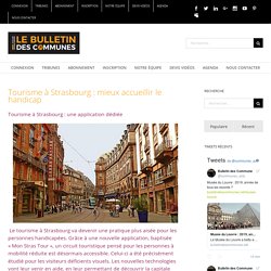 Tourisme à Strasbourg : mieux accueillir le handicap