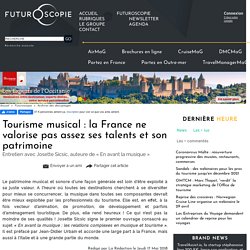 Tourisme musical : la France ne valorise pas assez ses talents et son patrimoine